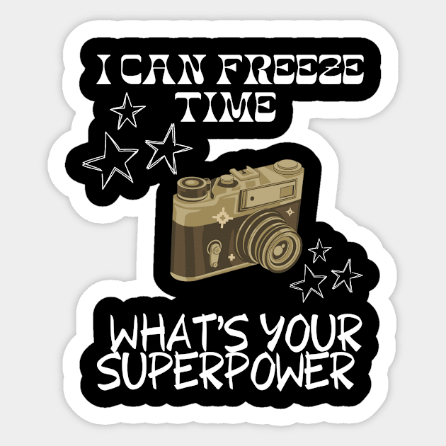 I CAN FREEZE TIME What's Your Superpower Funny Photography quote Sticker by Grun illustration 